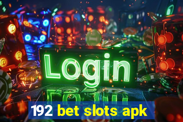 192 bet slots apk